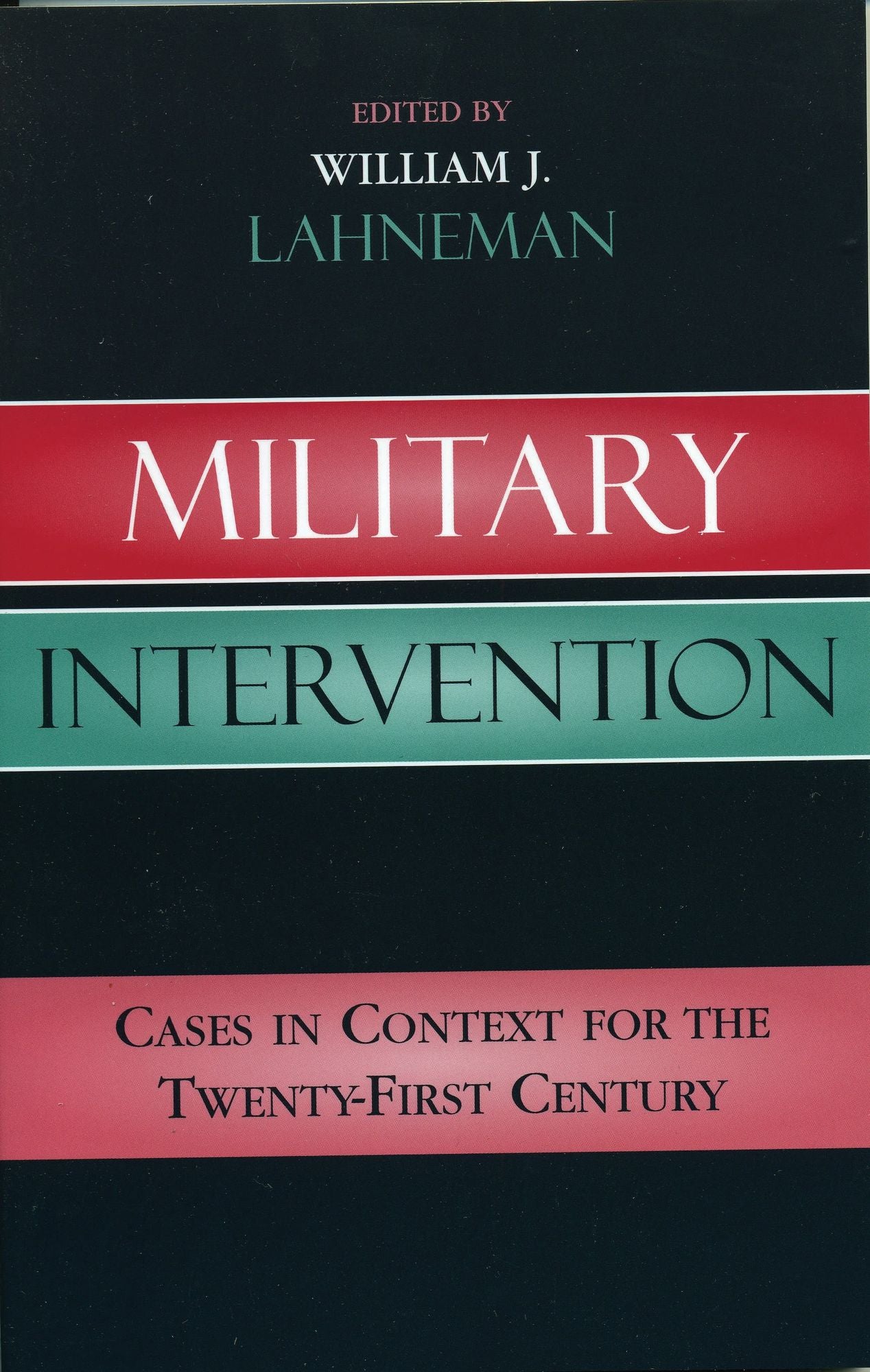 Military Intervention: Cases in Context for the Twenty-First Century