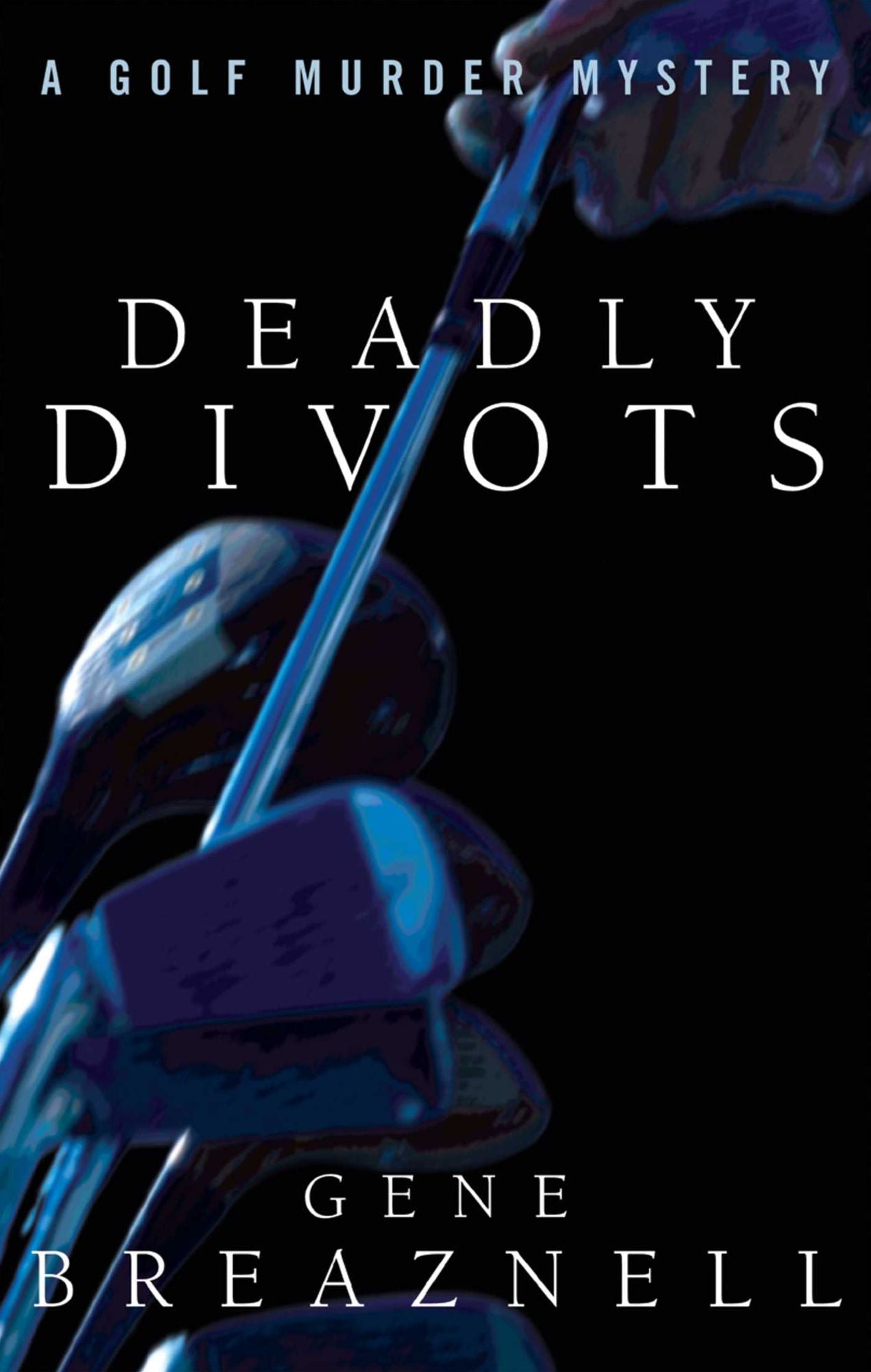 Deadly Divots: A Golf Murder Mystery