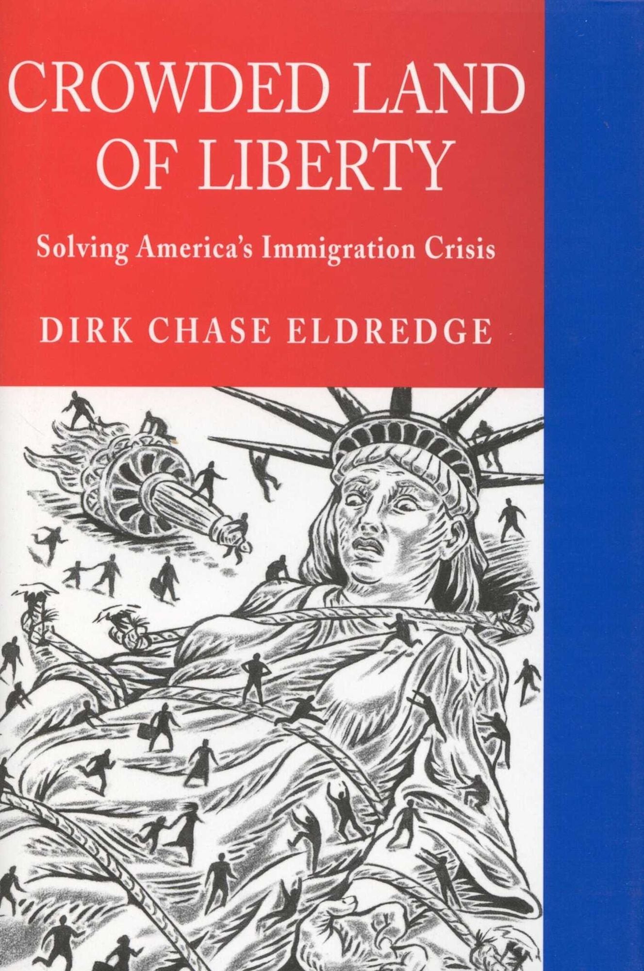 Crowded Land of Liberty: Solving America's Immigration Crisis