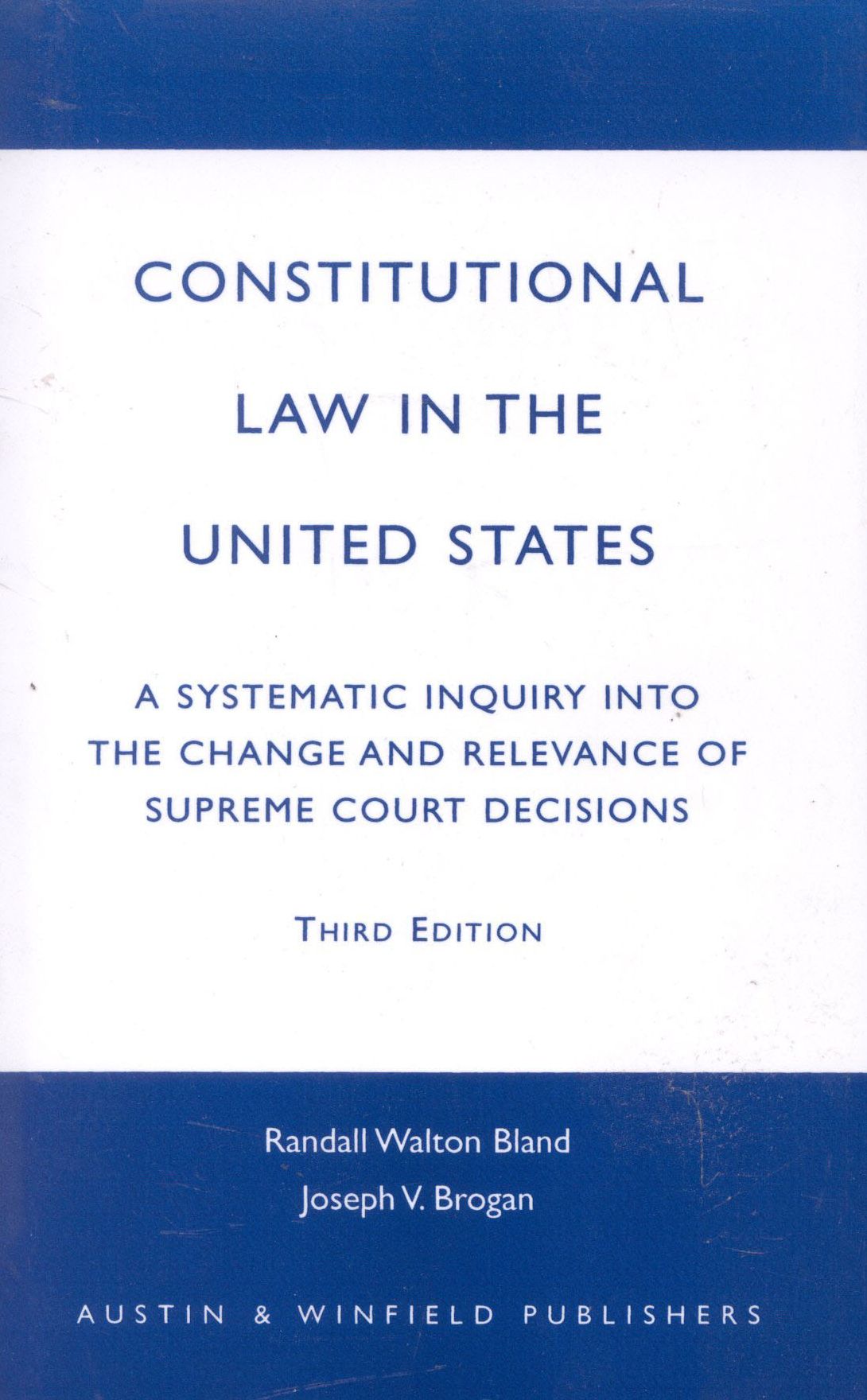 Constitutional Law in the United States: A Systematic Inquiry Into the Change and Relevance of Supreme Court Decisions