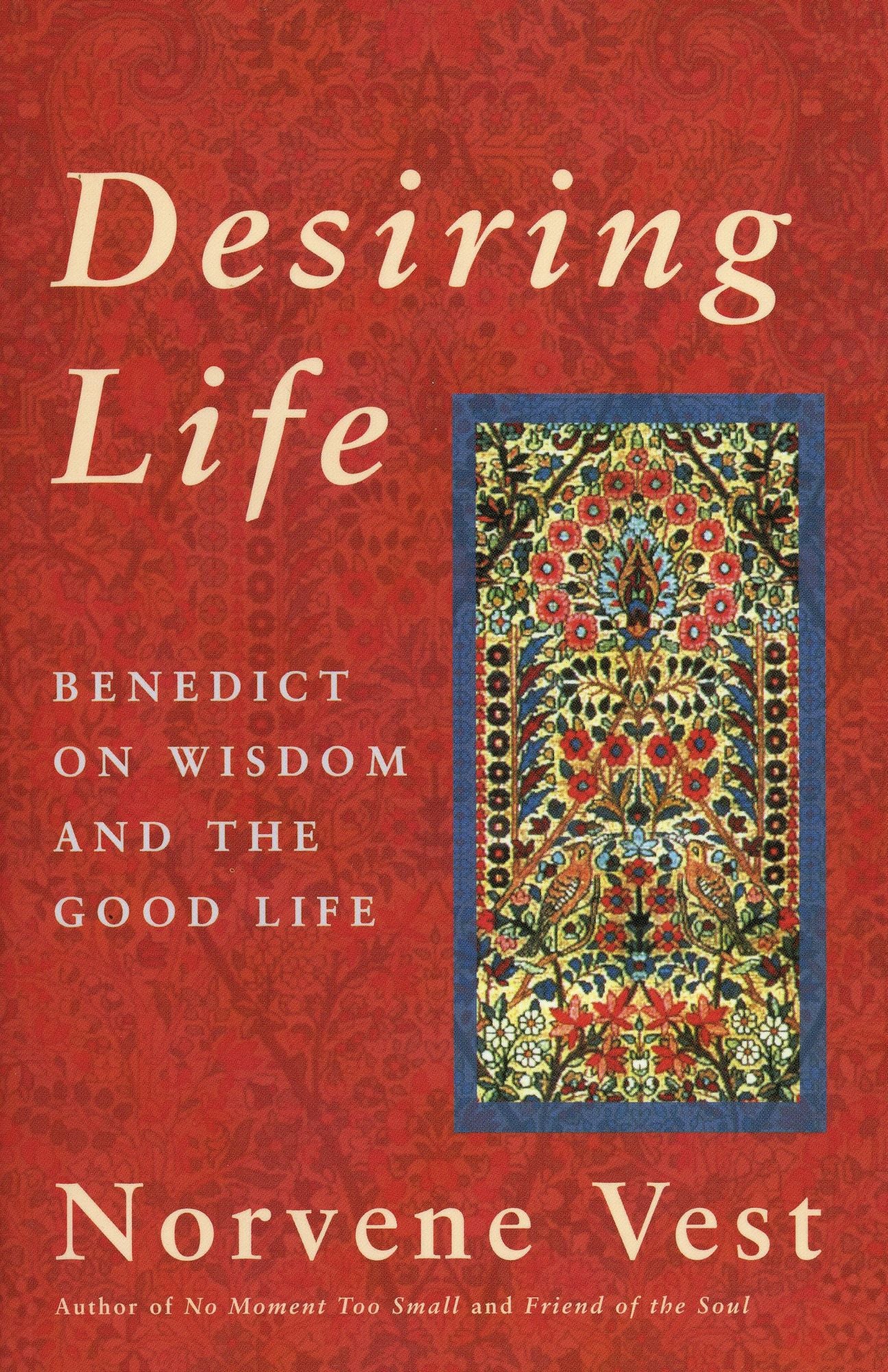 Desiring Life: Benedict on Wisdom and the Good Life