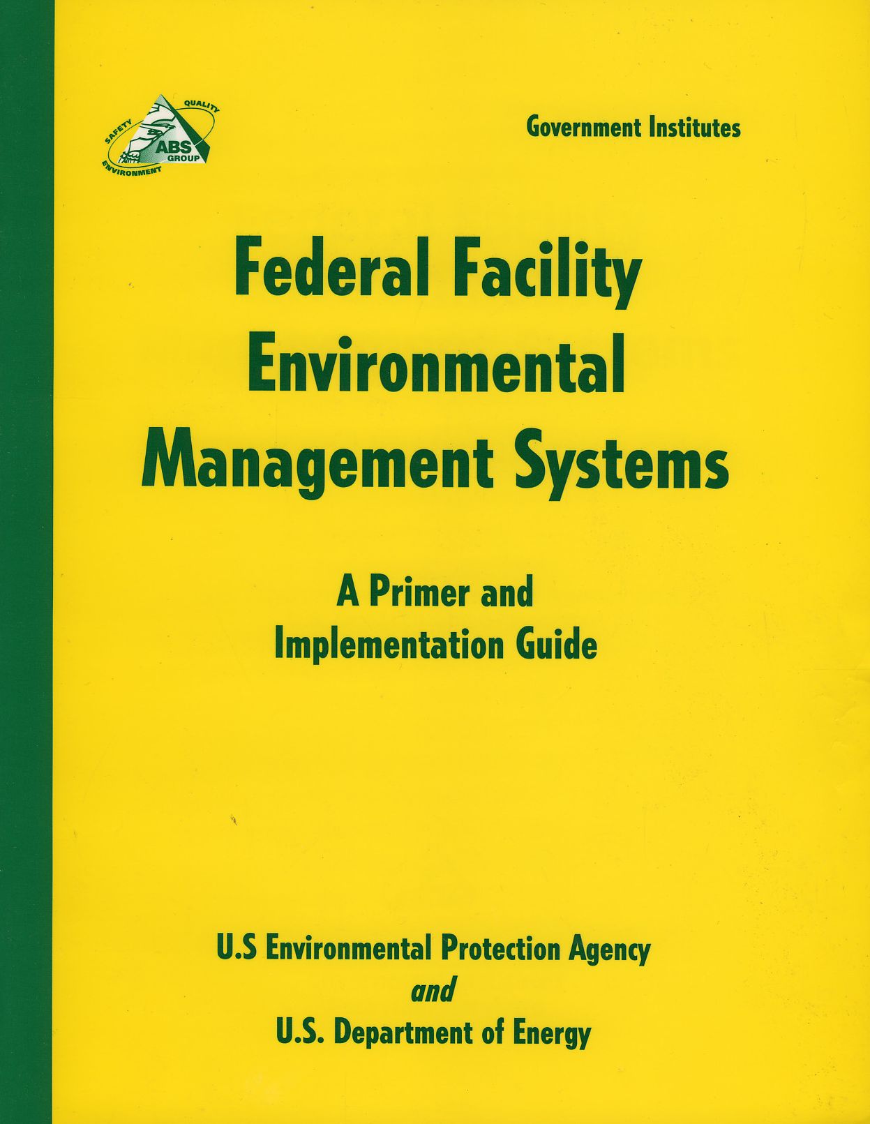 Federal Facility Environmental Management Systems: A Primer and Implementation Guide