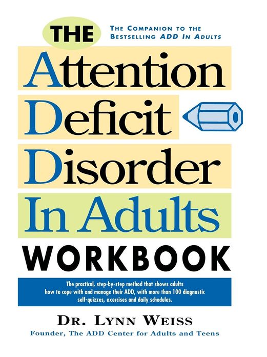 The Attention Deficit Disorder in Adults Workbook