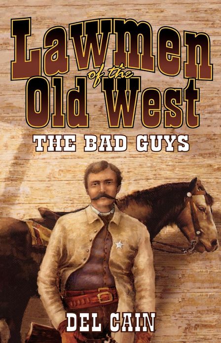 Lawmen of the Old West: The Bad Guys