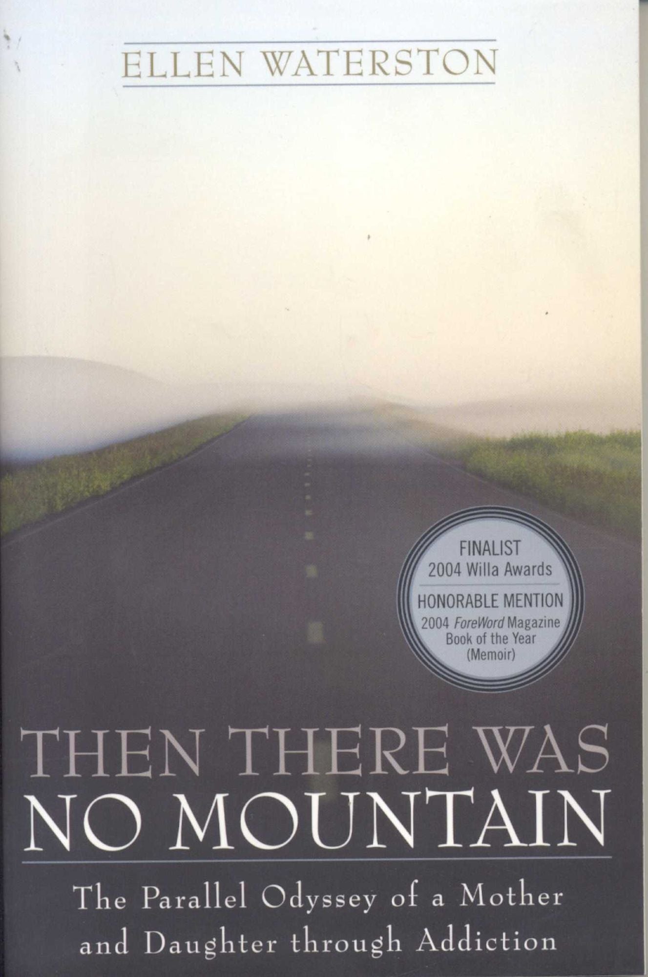Then There Was No Mountain: A Parallel Odyssey of a Mother and Daughter Through Addiction