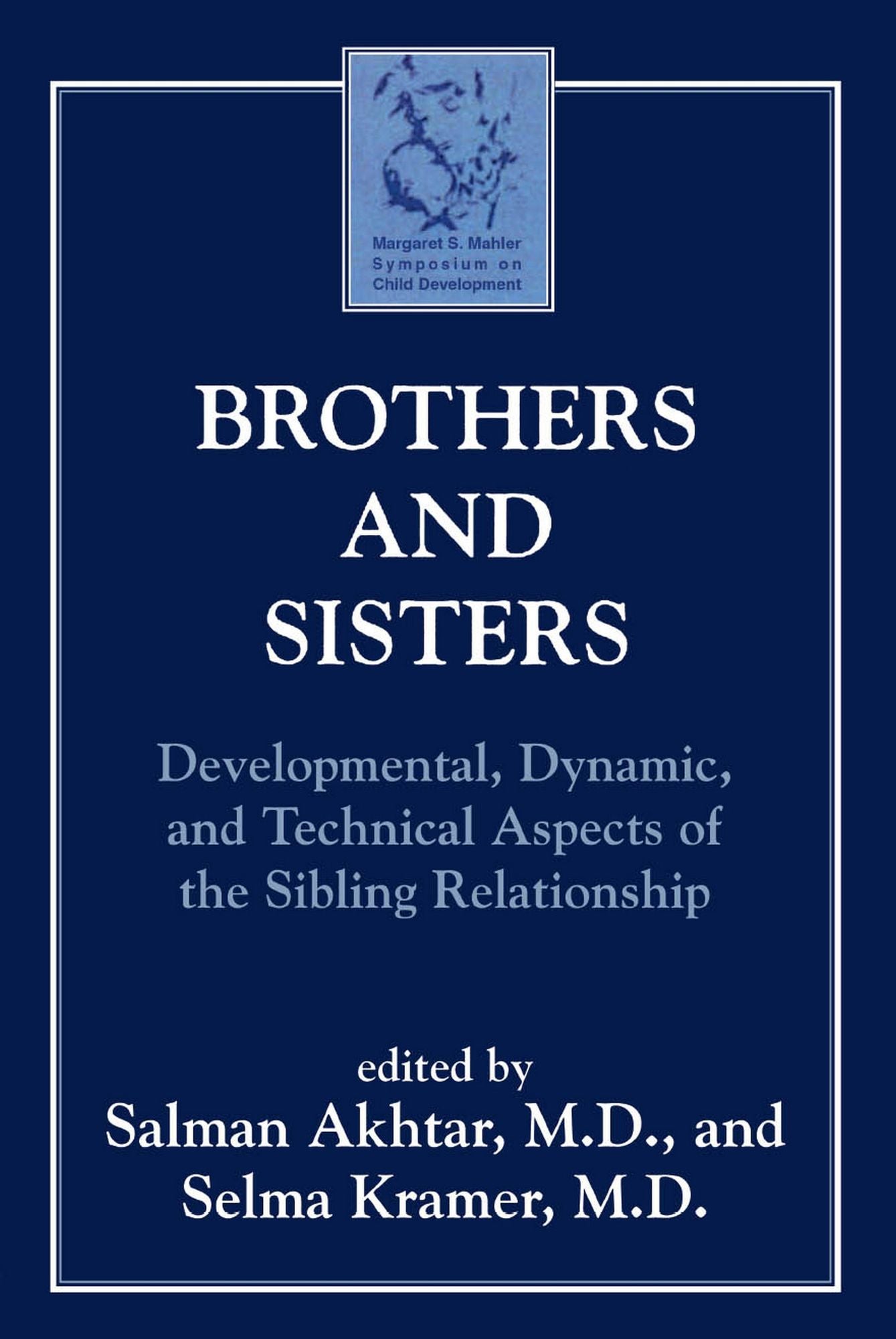 Brothers and Sisters: Developmental, Dynamic, and Technical Aspects of the Sibling Relationship