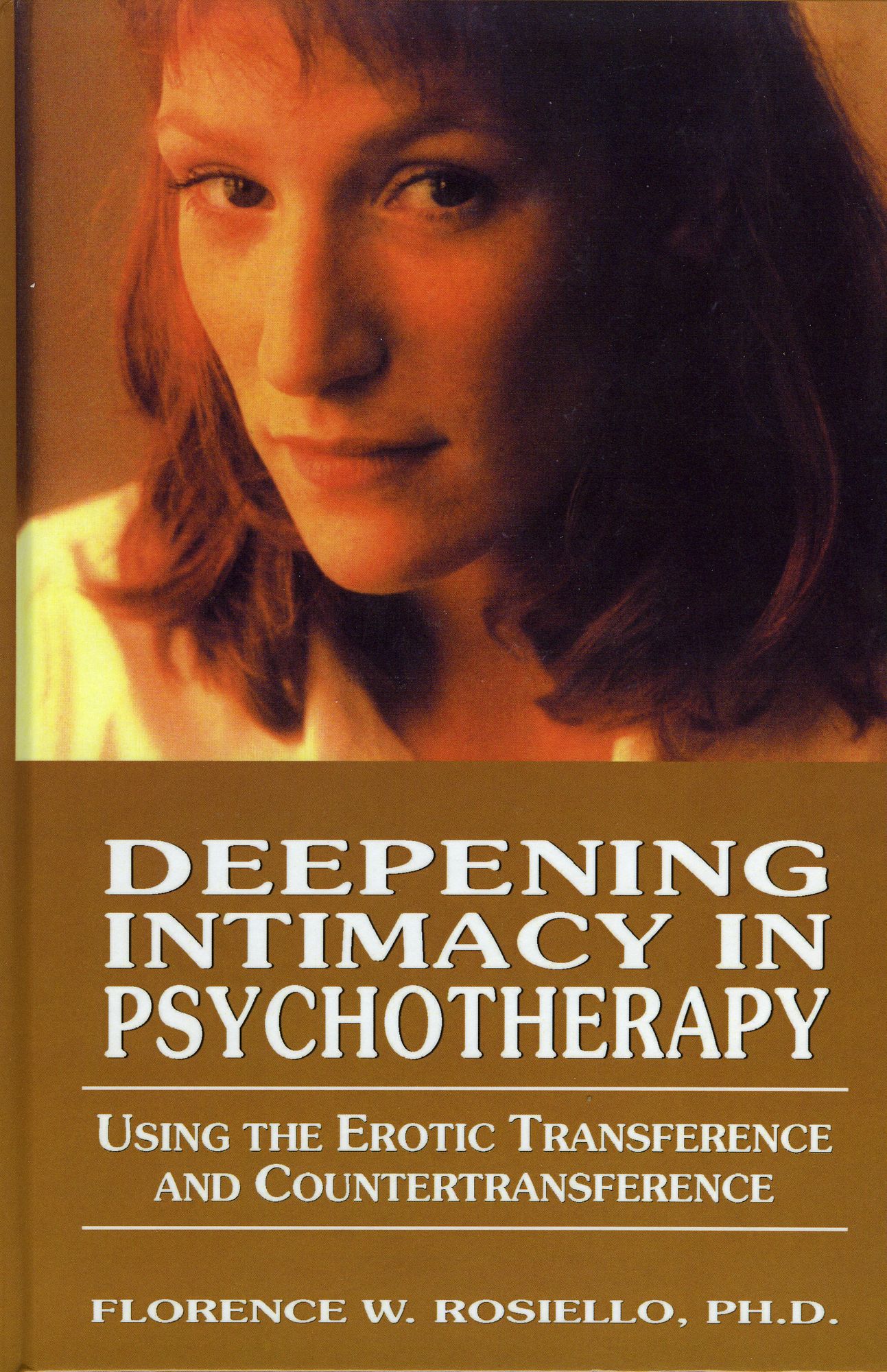 Deepening Intimacy in Psychotherapy: Using the Erotic Transference and Countertransference