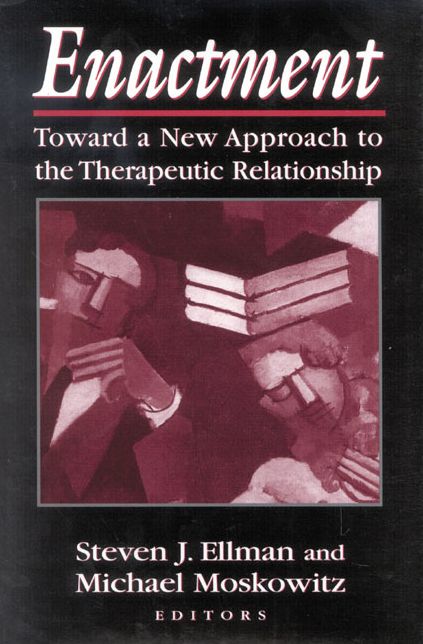 Enactment: Toward a New Approach to the Therapeutic Relationship