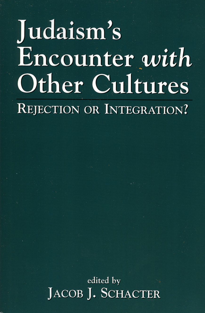 Judaism's Encounter with Other Cultures: Rejection or Integration?