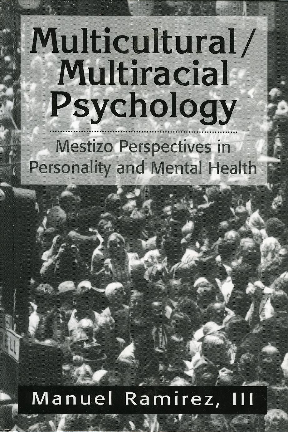 Multicultural/Multiracial Psychology: Mestizo Perspectives in Personality and Mental Health