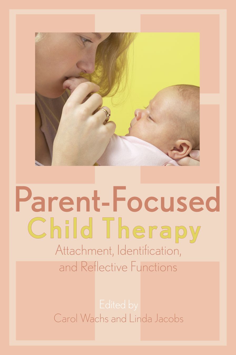 Parent-Focused Child Therapy: Attachment, Identification, and Reflective Function
