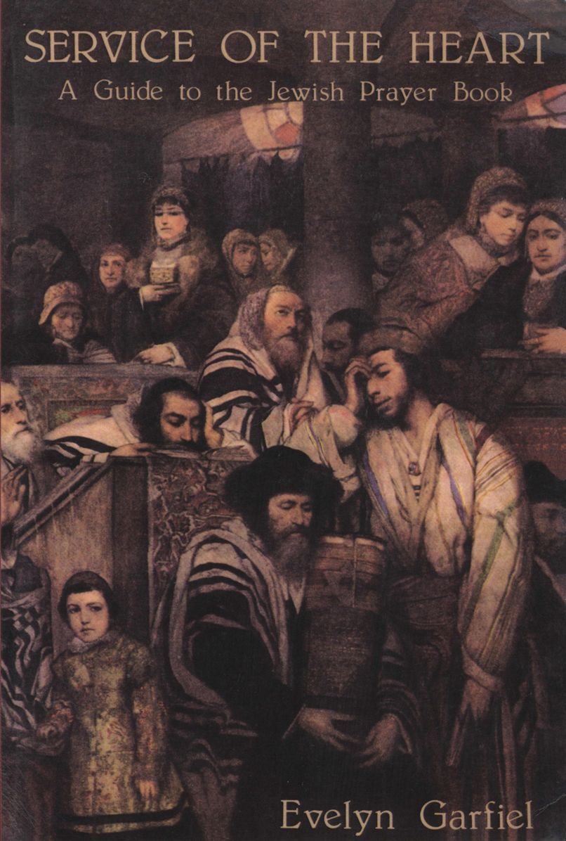 Service of the Heart: A Guide to the Jewish Prayer Book