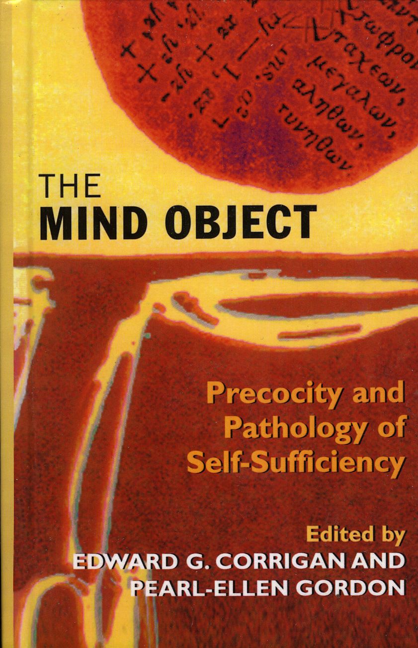 The Mind Object: Precocity and Pathology of Self-Sufficiency