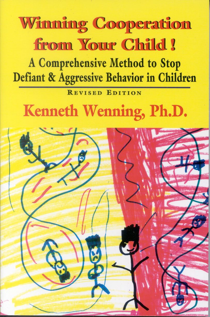 Winning Cooperation from Your Child!: A Comprehensive Method to Stop Defiant and Aggressive Behavior in Children