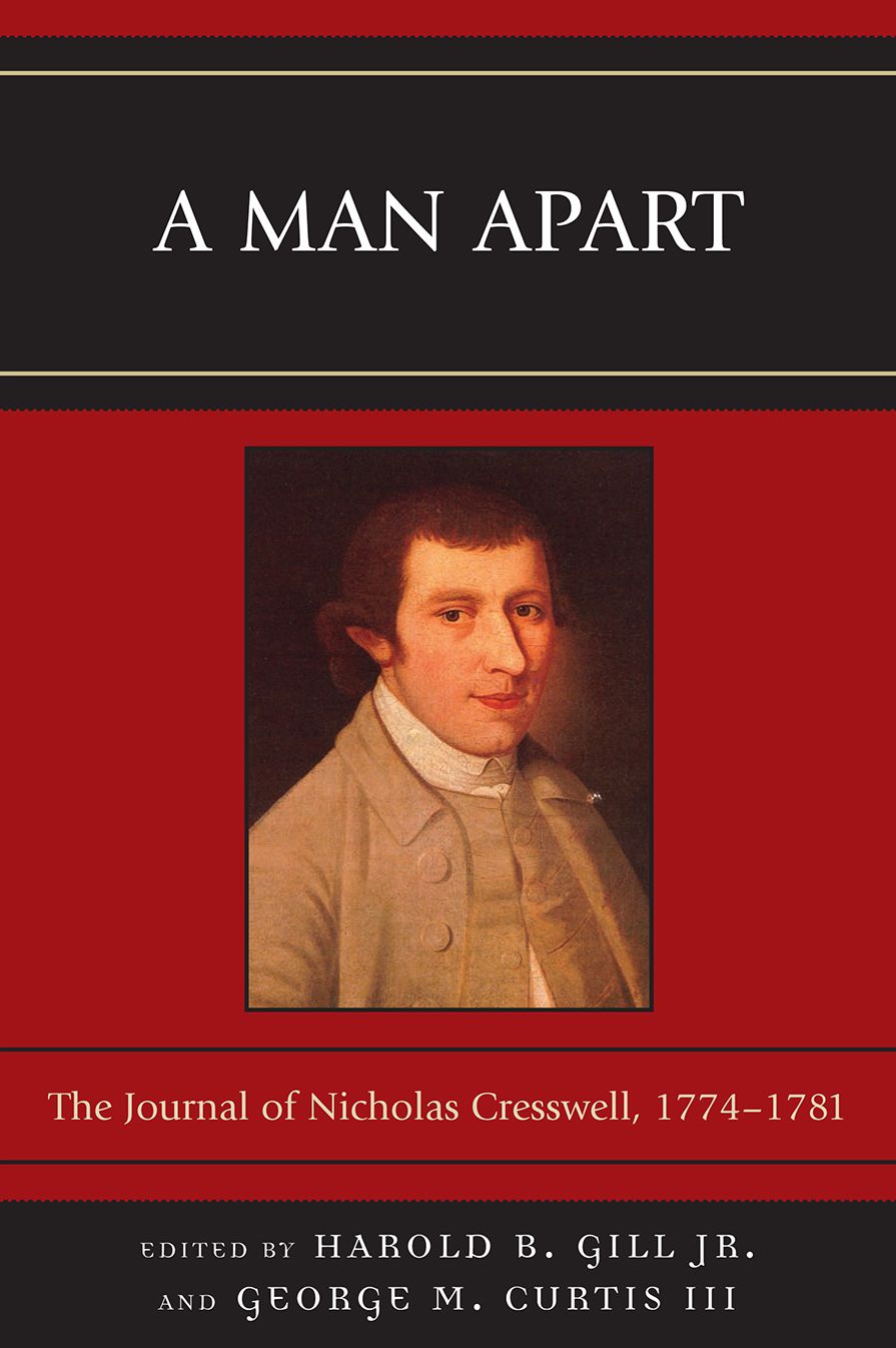 A Man Apart: The Journal of Nicholas Cresswell, 1774 - 1781