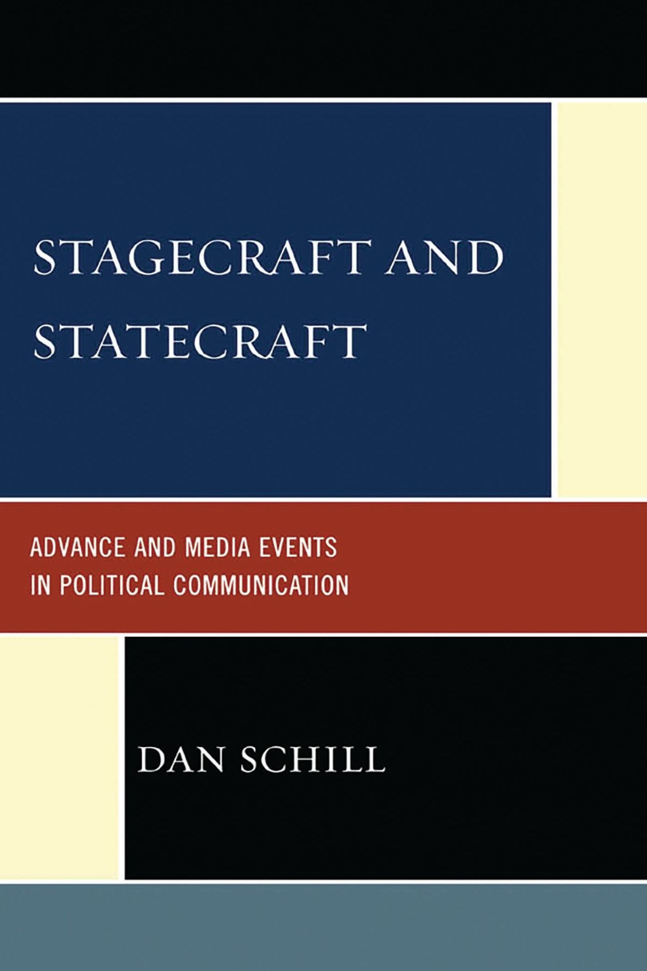 Stagecraft and Statecraft: Advance and Media Events in Political Communication
