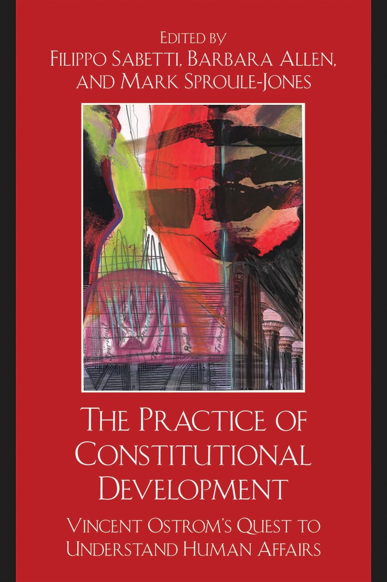 The Practice of Constitutional Development: Vincent Ostrom's Quest to Understand Human Affairs