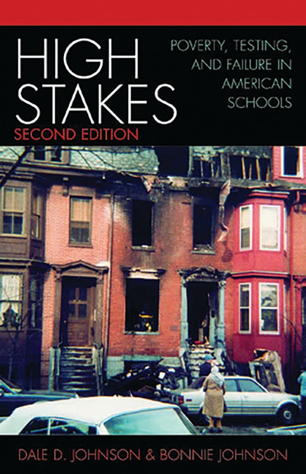 High Stakes: Poverty, Testing, and Failure in American Schools