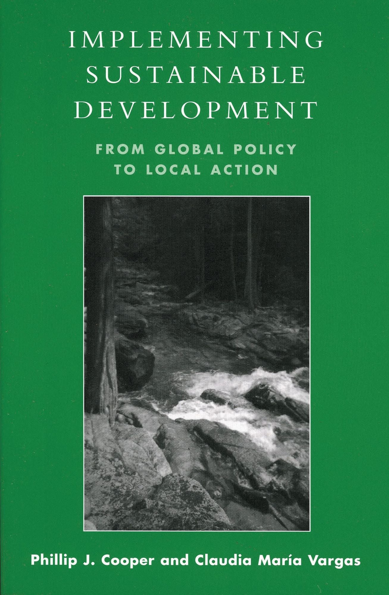 Implementing Sustainable Development: From Global Policy to Local Action