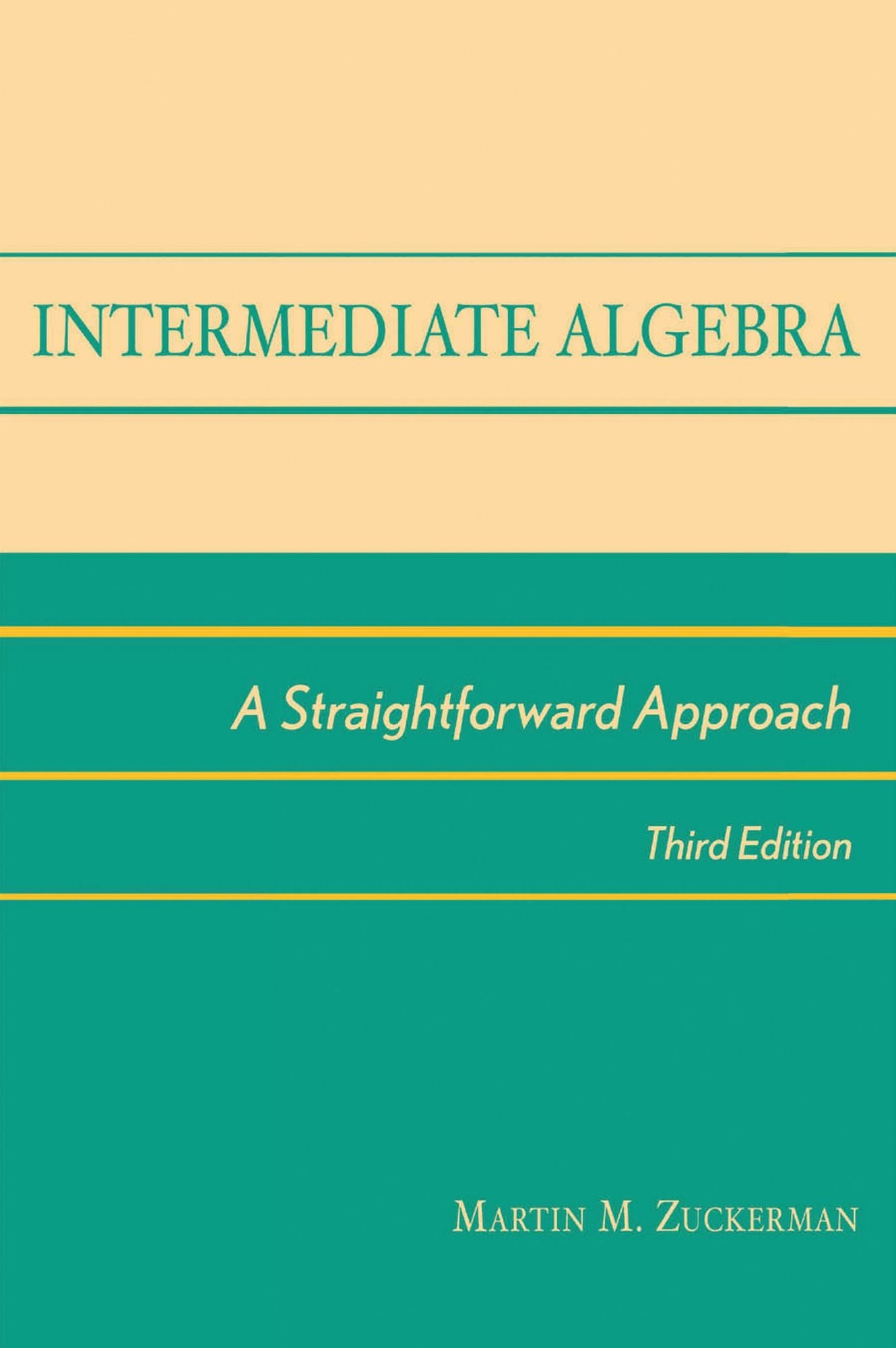 Intermediate Algebra: A Straightforward Approach