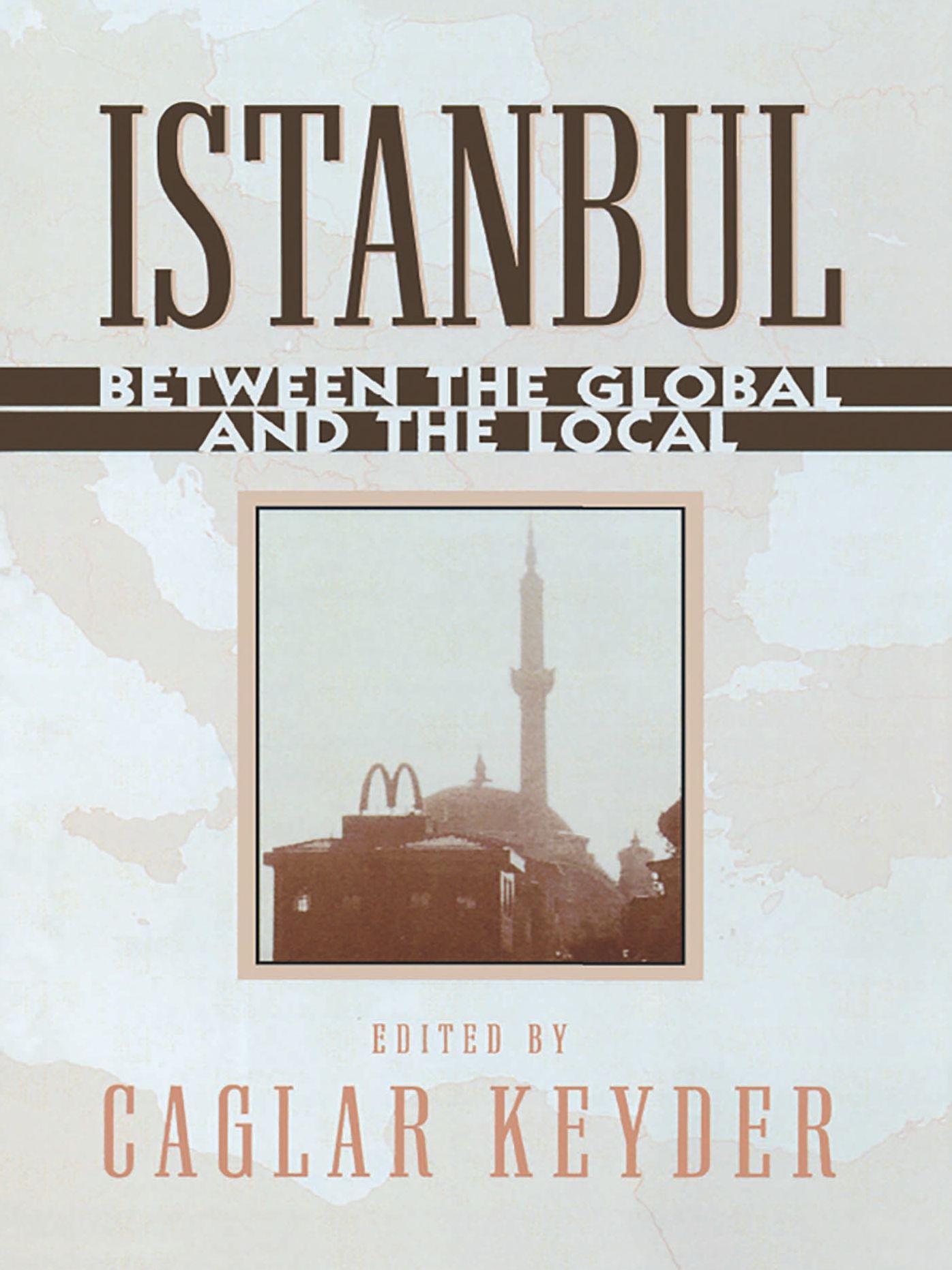 Istanbul: Between the Global and the Local