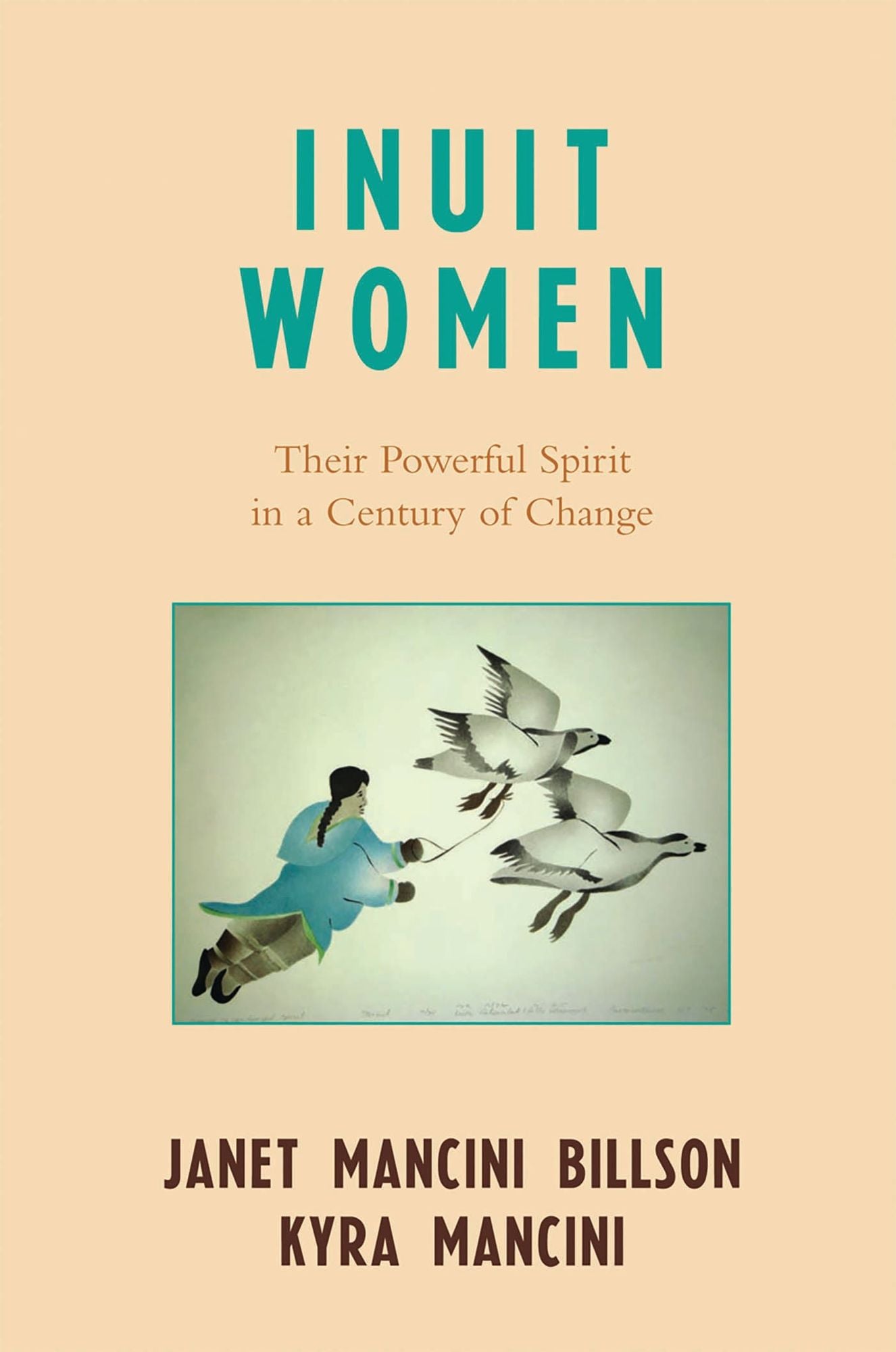 Inuit Women: Their Powerful Spirit in a Century of Change