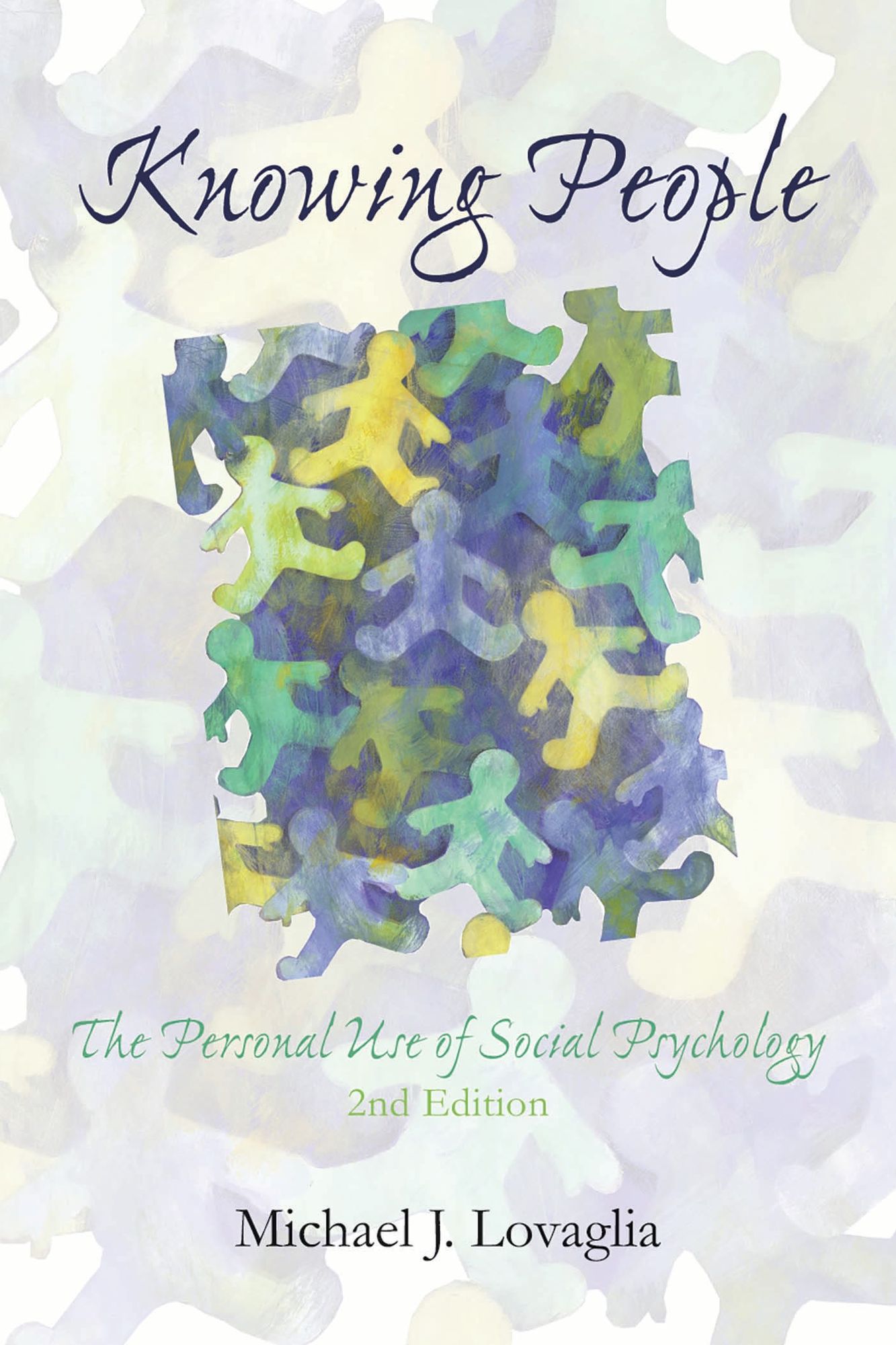 Knowing People: The Personal Use of Social Psychology