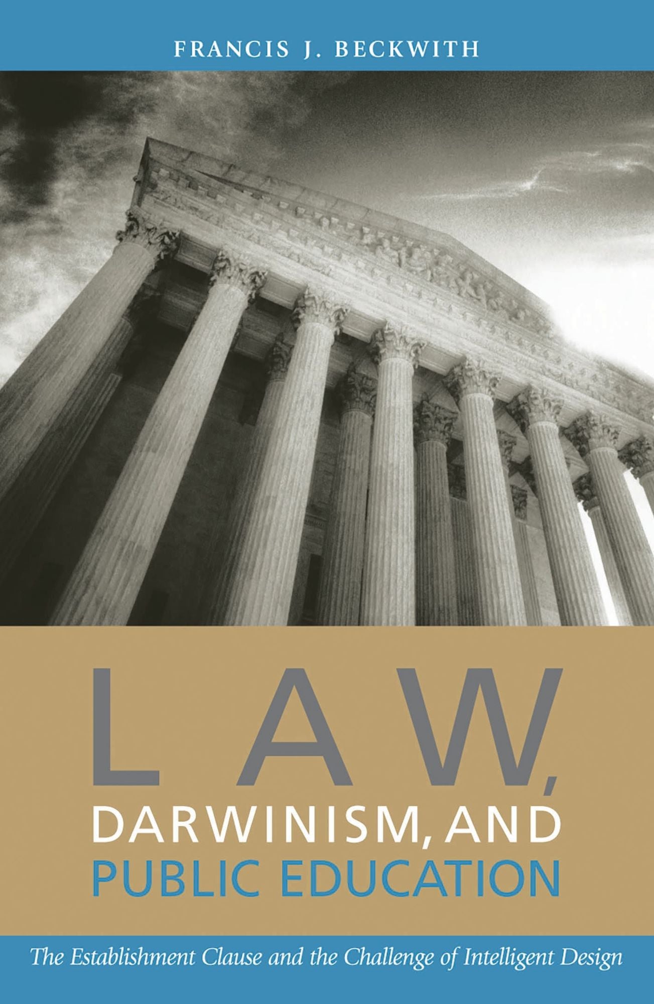 Law, Darwinism, and Public Education: The Establishment Clause and the Challenge of Intelligent Design