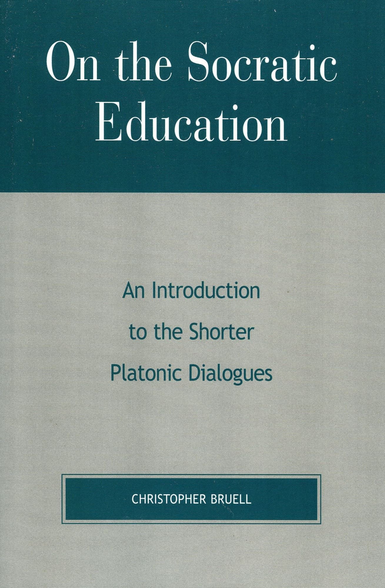 On the Socratic Education: An Introduction to the Shorter Platonic Dialogues