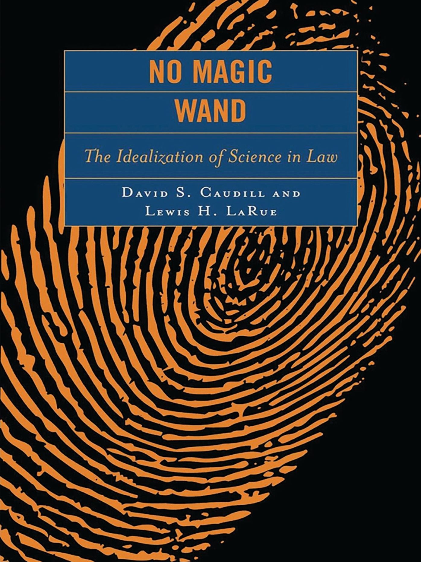 No Magic Wand: The Idealization of Science in Law