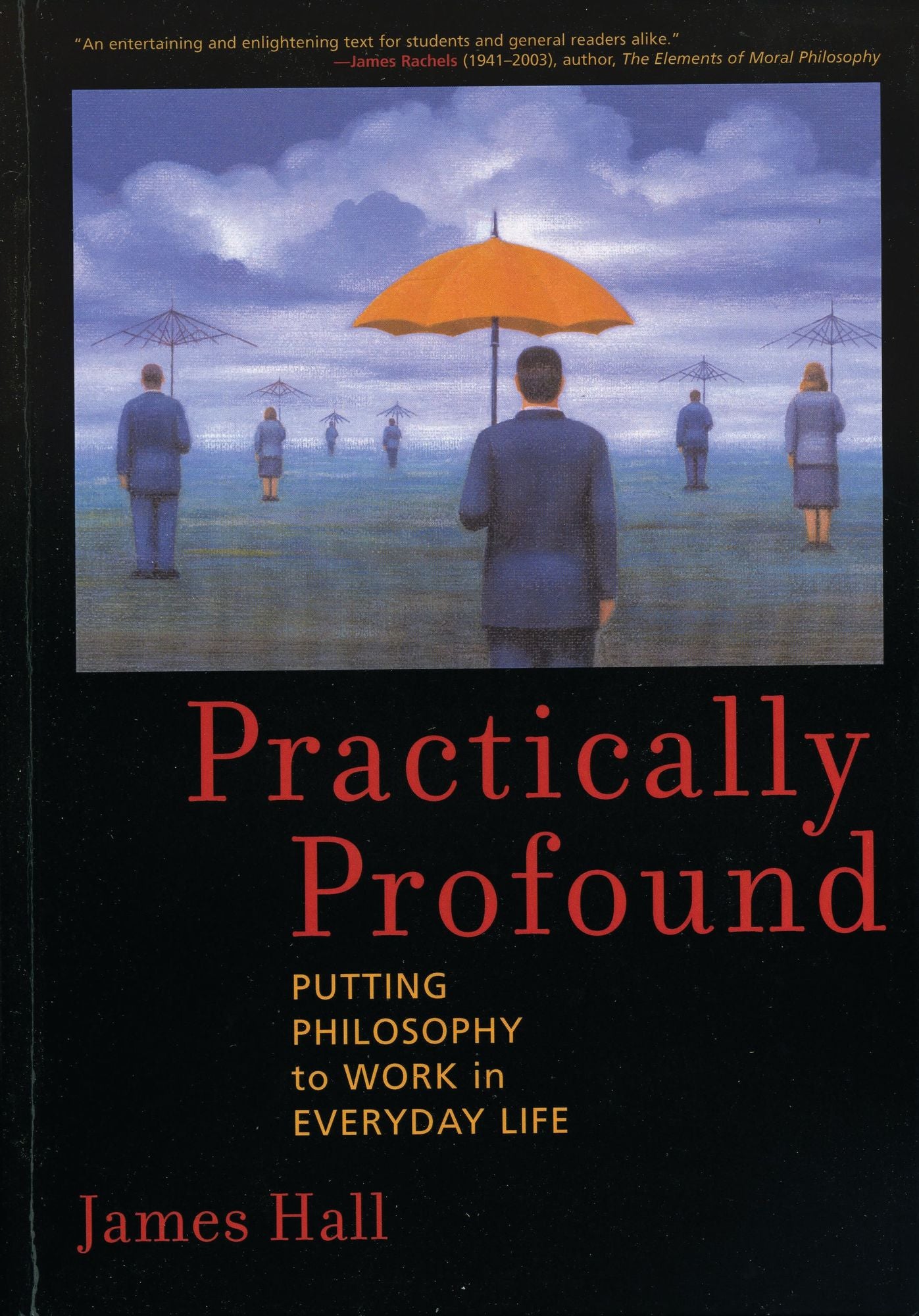 Practically Profound: Putting Philosophy to Work in Everyday Life