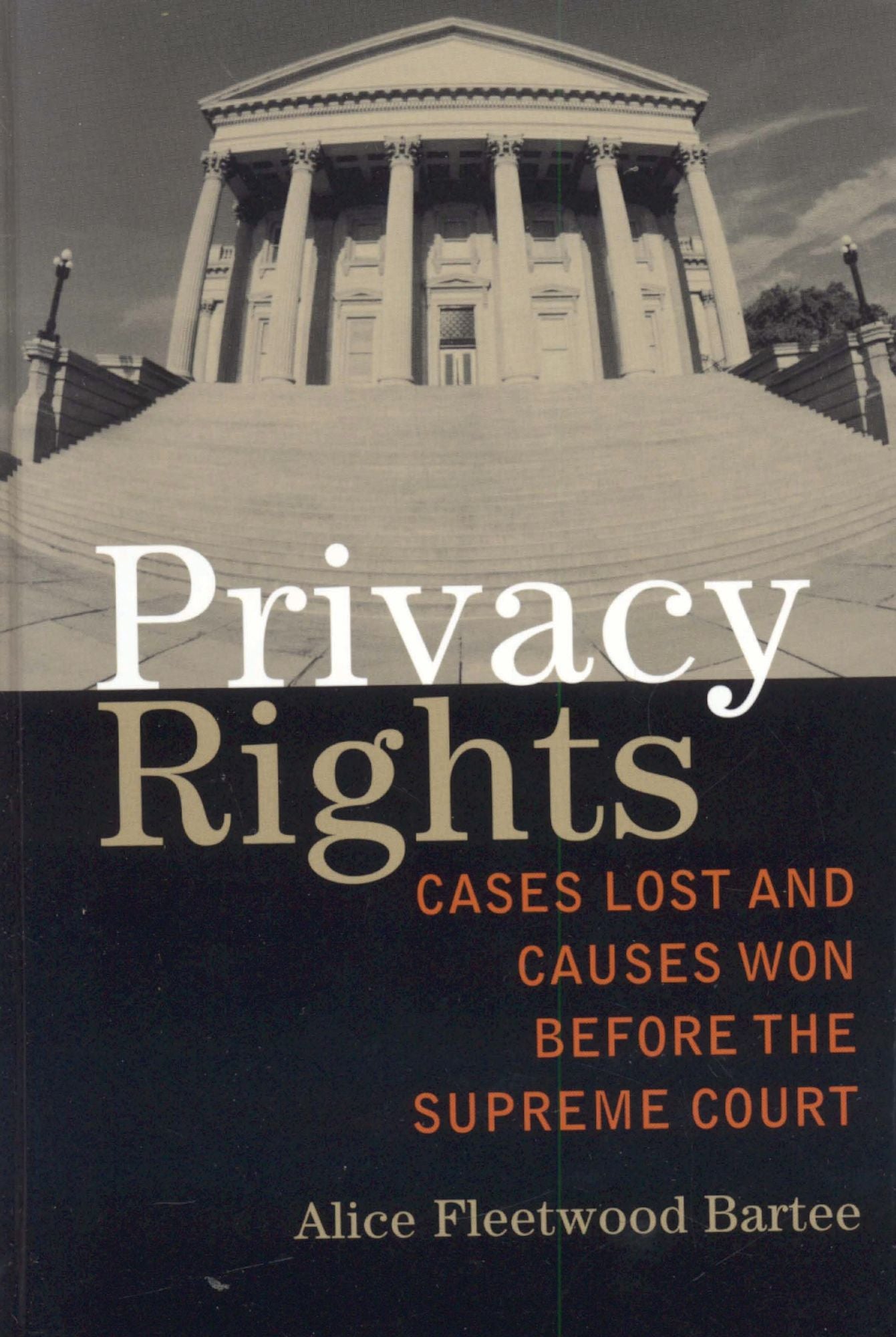 Privacy Rights: Cases Lost and Causes Won Before the Supreme Court