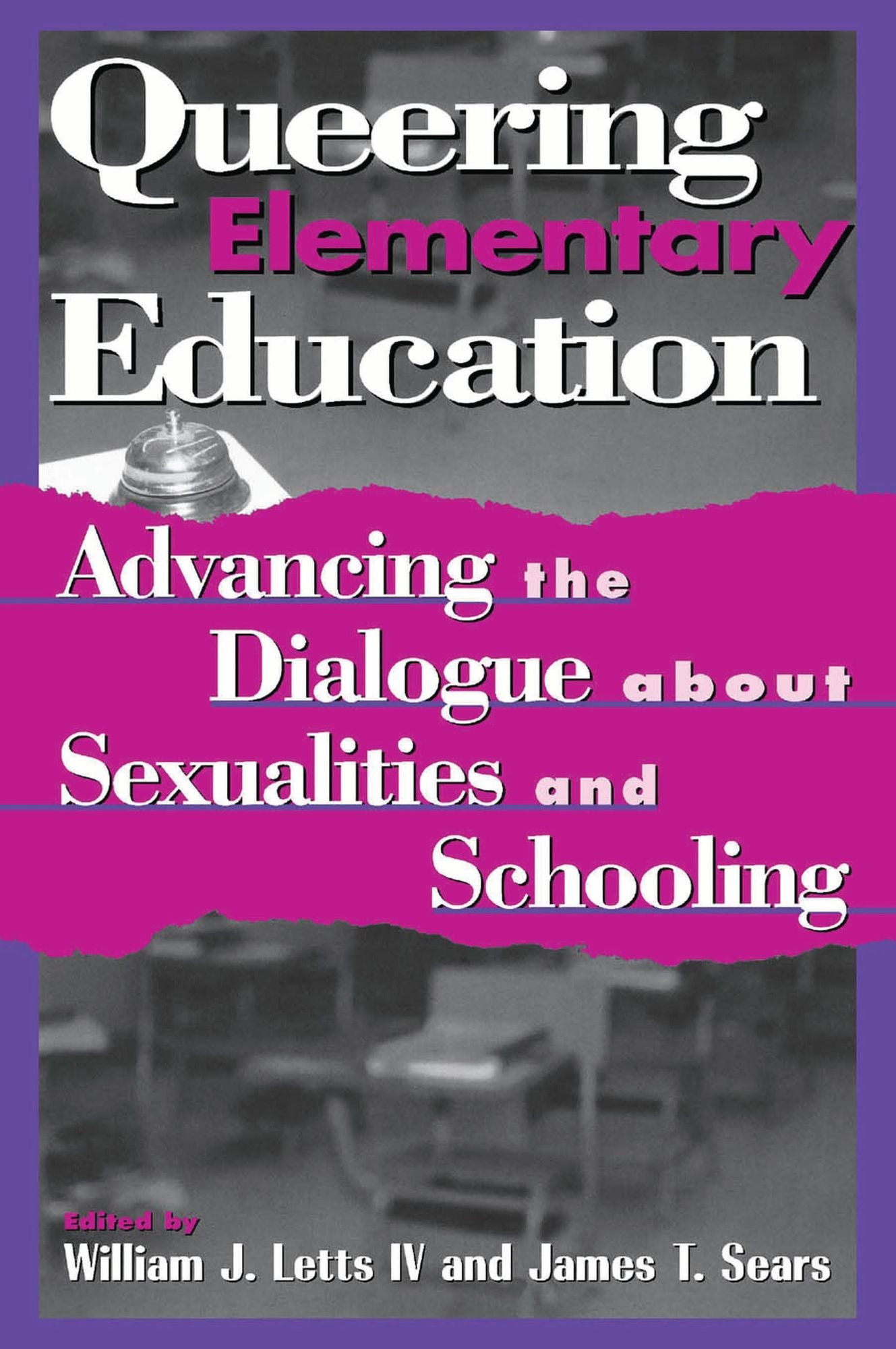 Queering Elementary Education: Advancing the Dialogue about Sexualities and Schooling