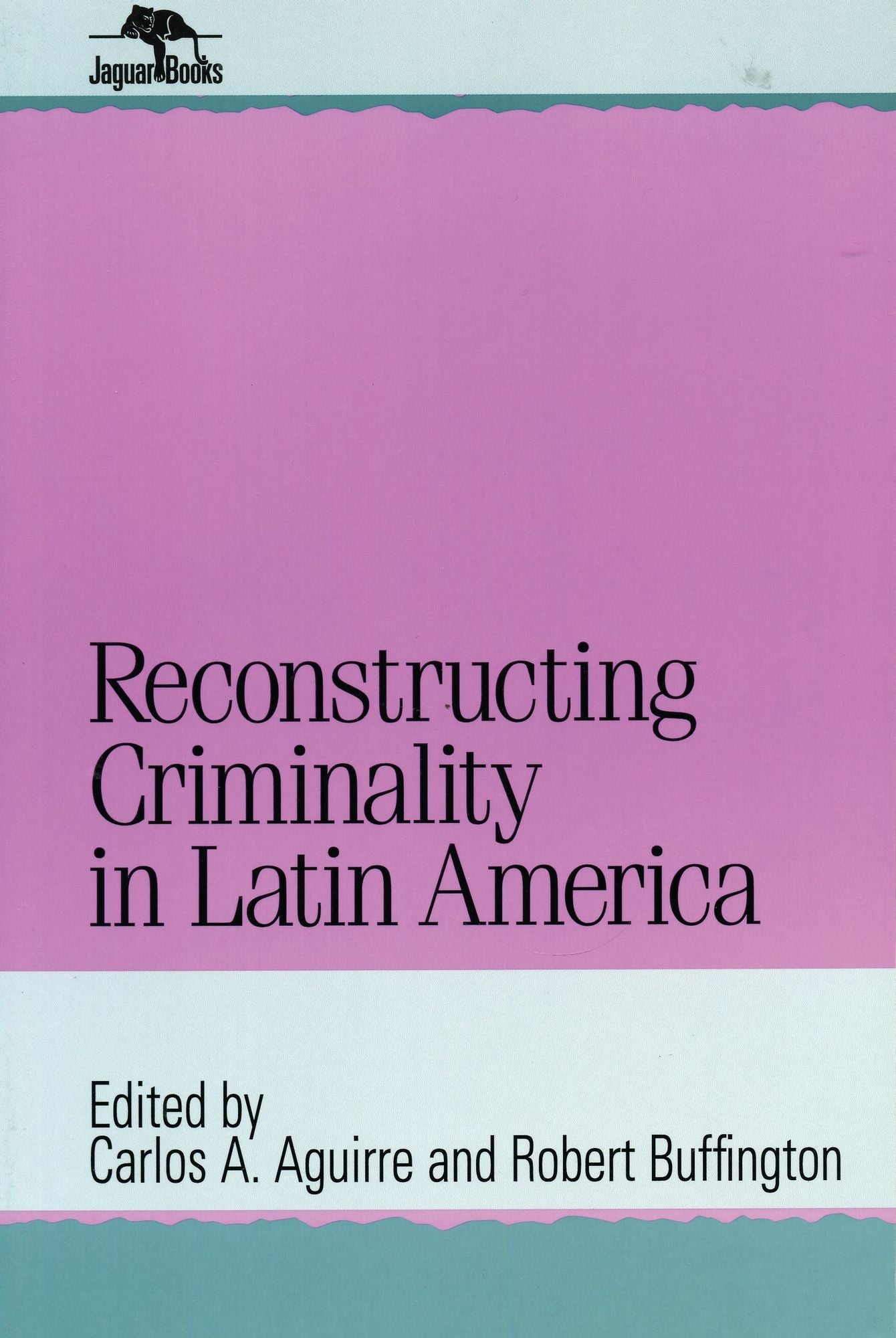 Reconstructing Criminality in Latin America