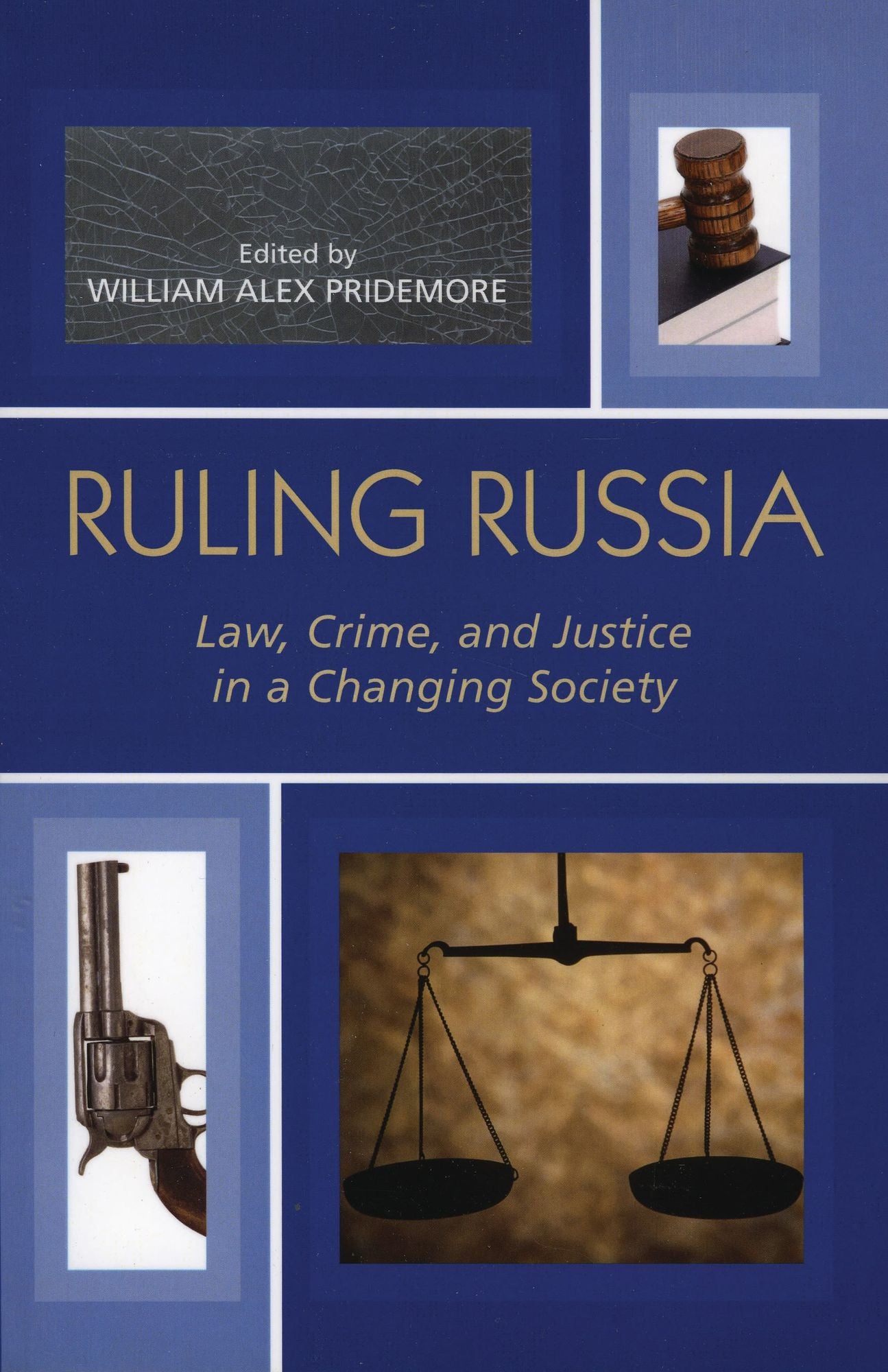 Ruling Russia: Law, Crime, and Justice in a Changing Society