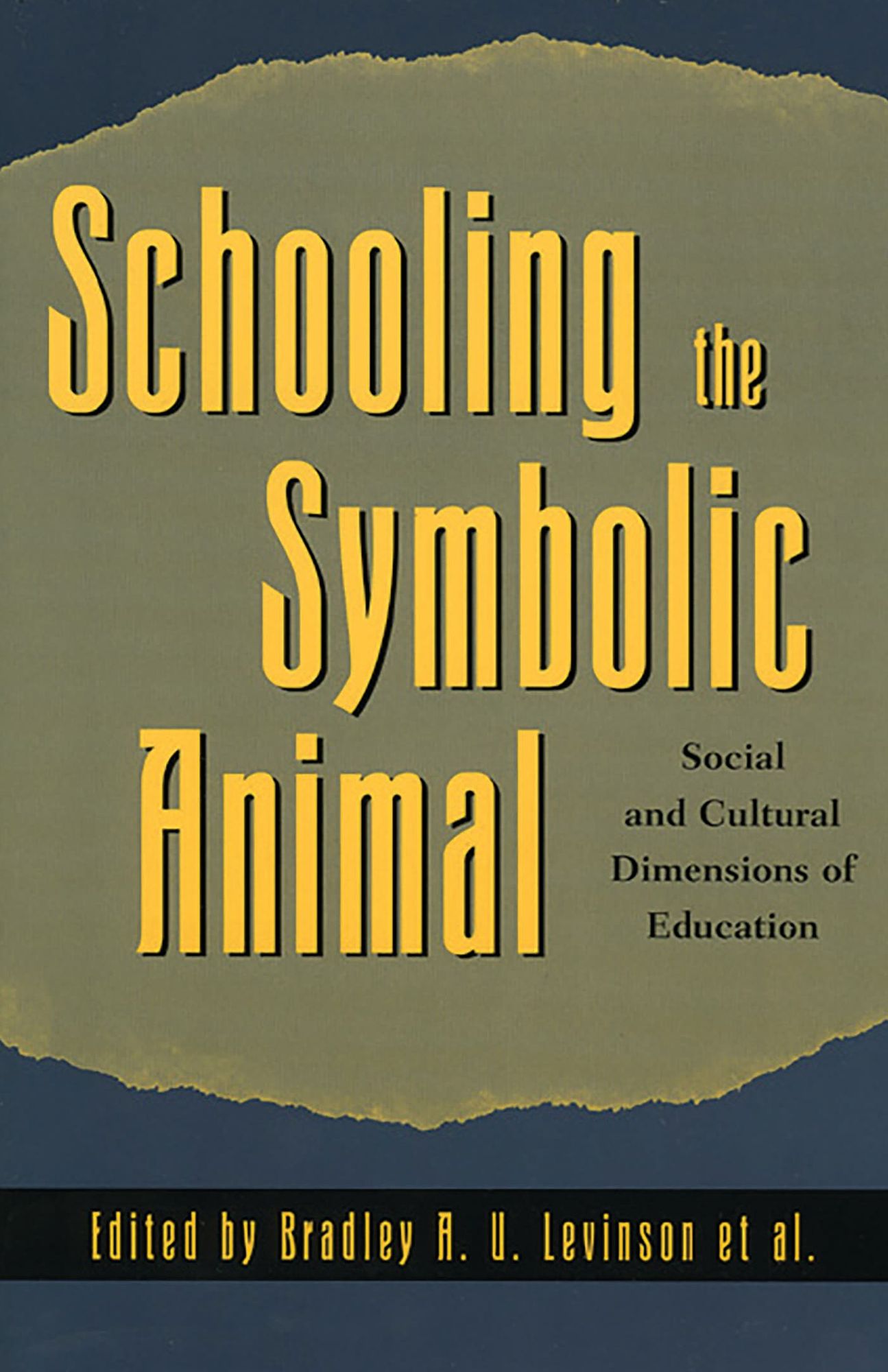 Schooling the Symbolic Animal: Social and Cultural Dimensions of Education