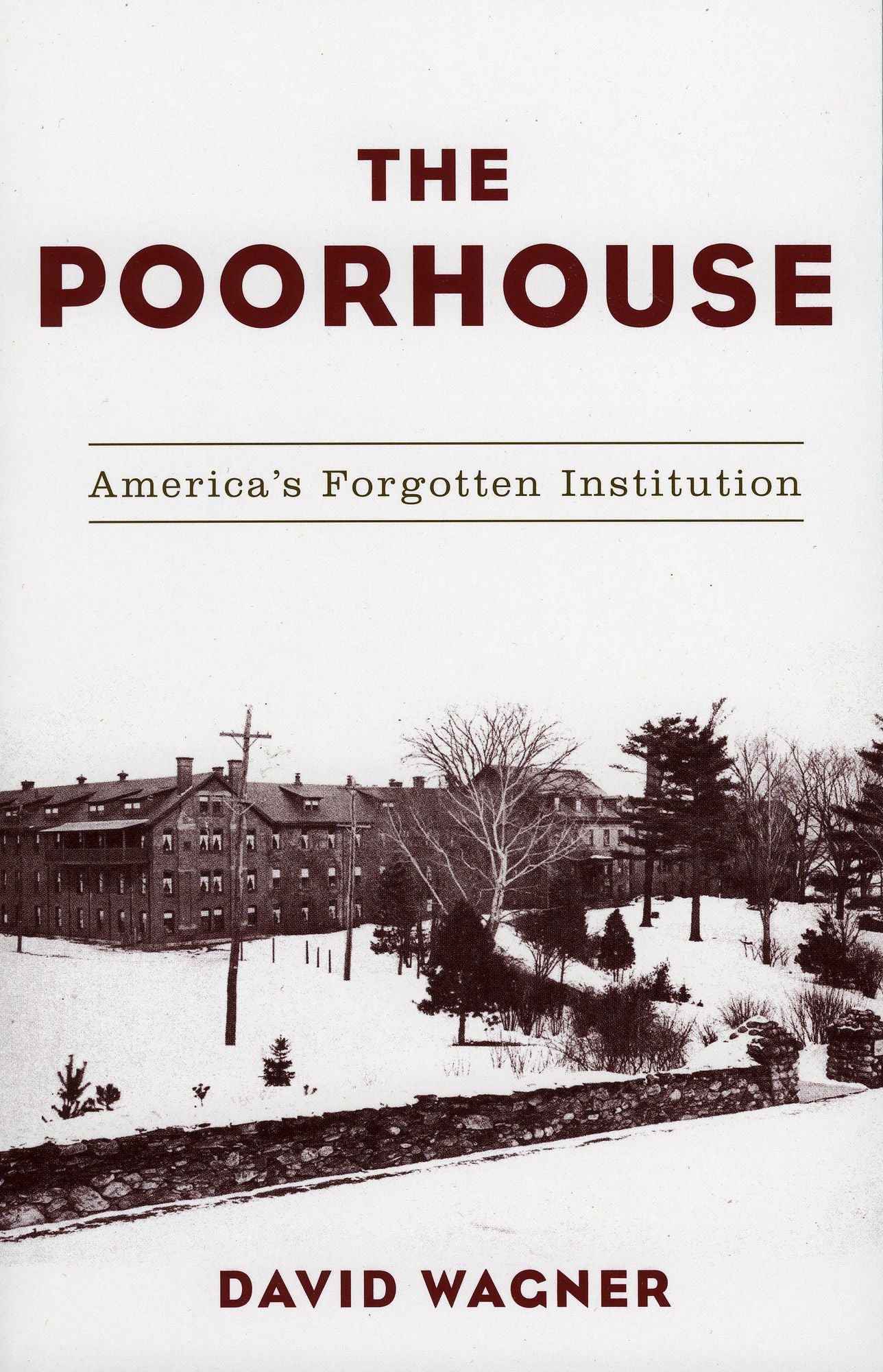 The Poorhouse: America's Forgotten Institution