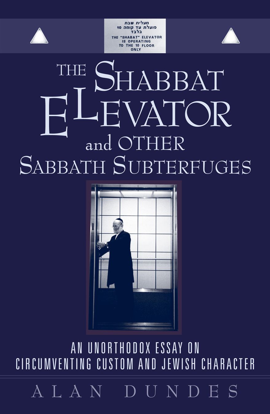 The Shabbat Elevator and other Sabbath Subterfuges: An Unorthodox Essay on Circumventing Custom and Jewish Character