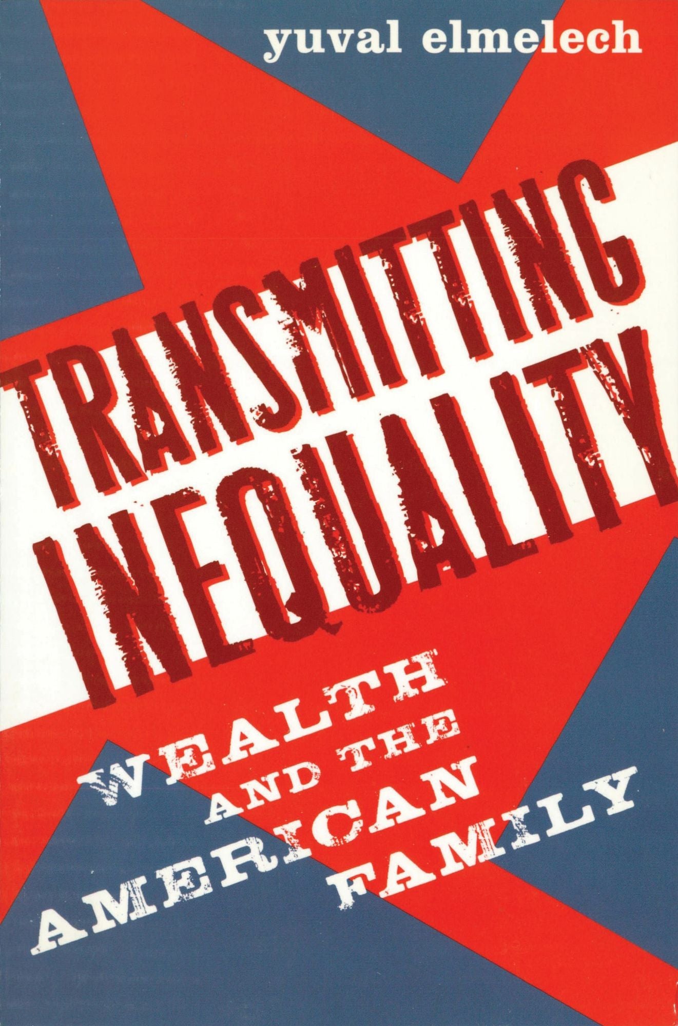 Transmitting Inequality: Wealth and the American Family