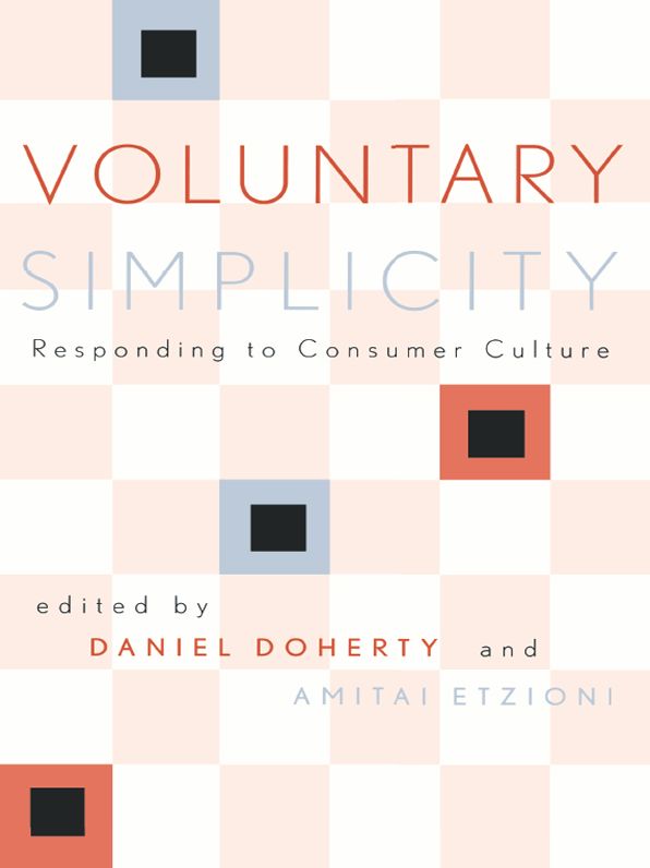 Voluntary Simplicity: Responding to Consumer Culture