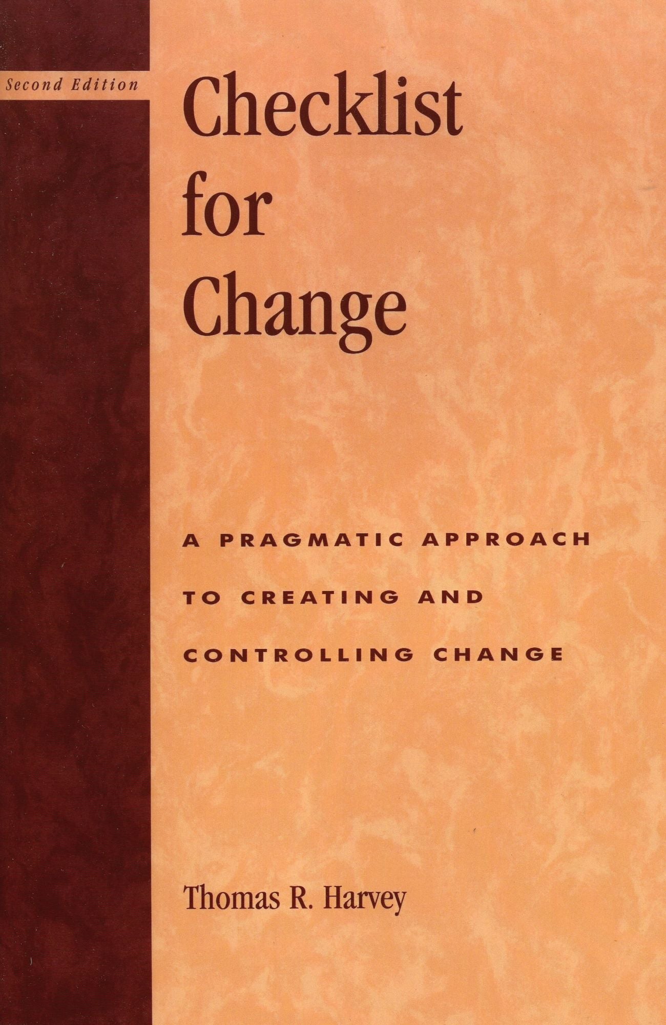 Checklist for Change: A Pragmatic Approach for Creating and Controlling Change