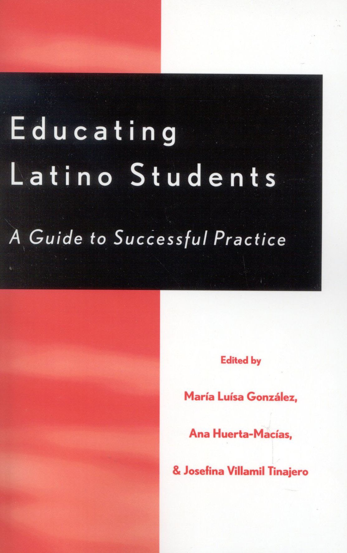 Educating Latino Students: A Guide to Successful Practice