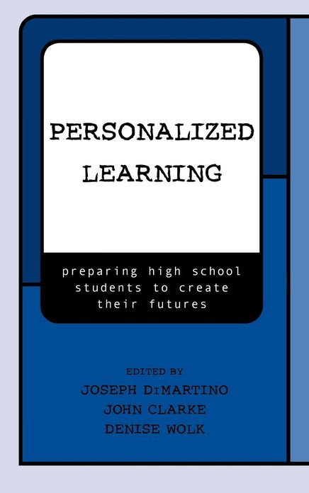 Personalized Learning: Preparing High School Students to Create their Futures