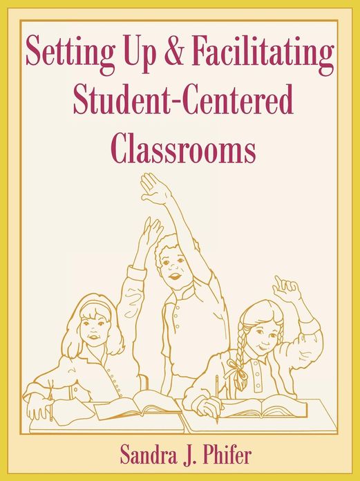 Setting Up and Facilitating Student-Centered Classrooms