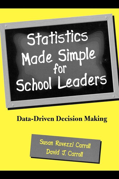 Statistics Made Simple for School Leaders: Data-Driven Decision Making