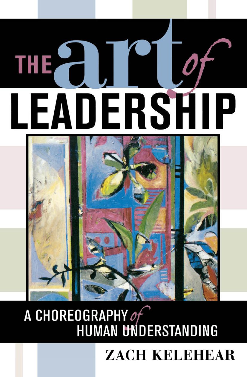 The Art of Leadership: A Choreography of Human Understanding