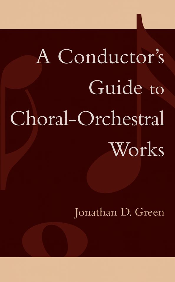 A Conductor's Guide to Choral-Orchestral Works: Part I