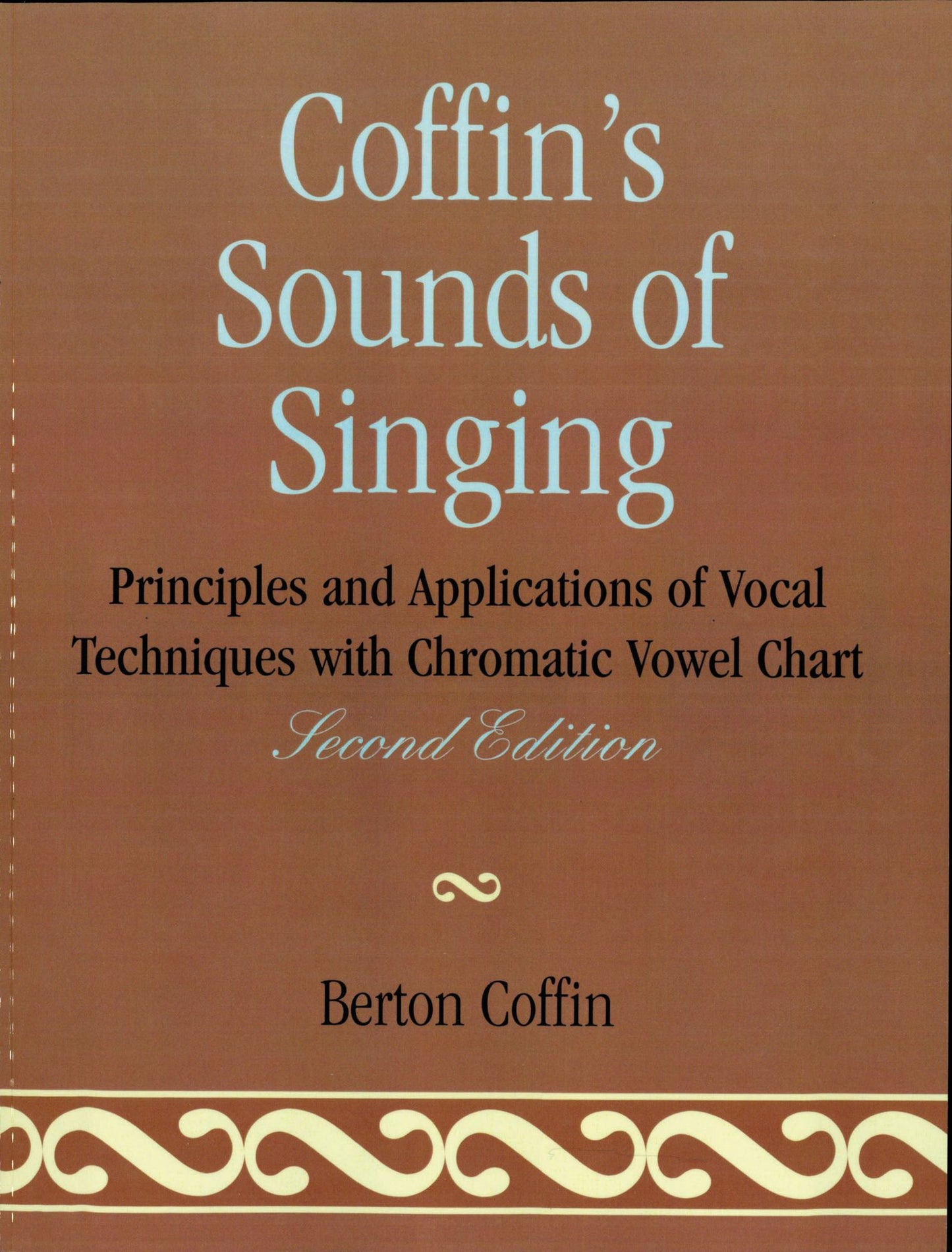 Coffin's Sounds of Singing: Principles and Applications of Vocal Techniques with Chromatic Vowel Chart
