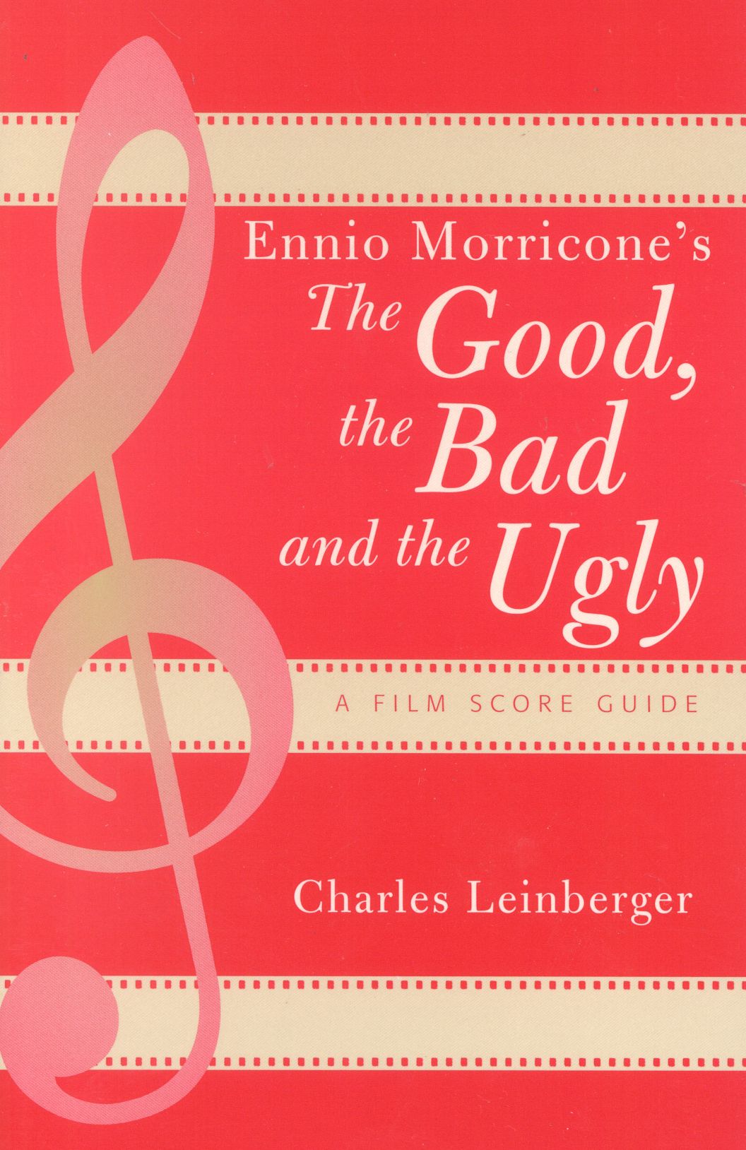 Ennio Morricone's The Good, the Bad and the Ugly: A Film Score Guide