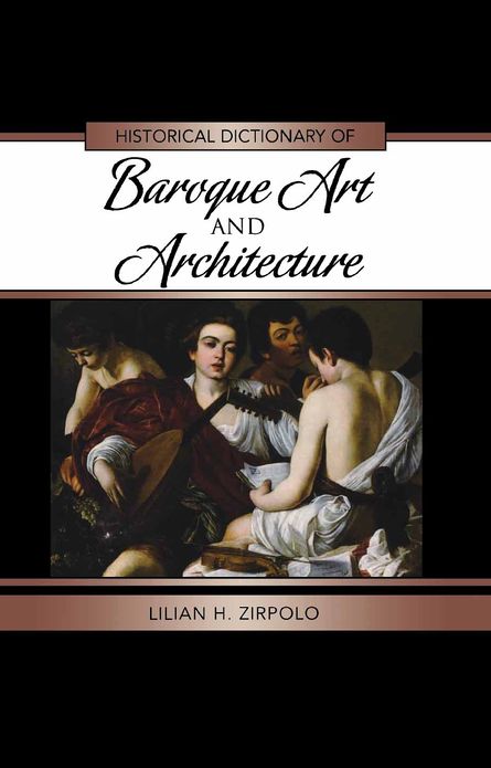 Historical Dictionary of Baroque Art and Architecture